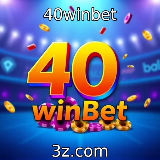 40winbet | Desenvolvedores buscam inovações em jogos de azar