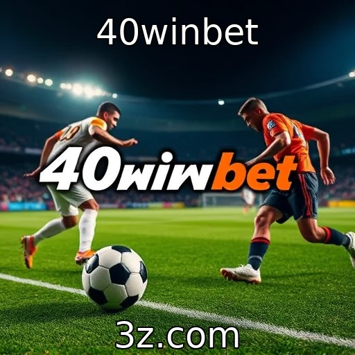 40winbet : Mudanças nas regulamentações de apostas esportivas