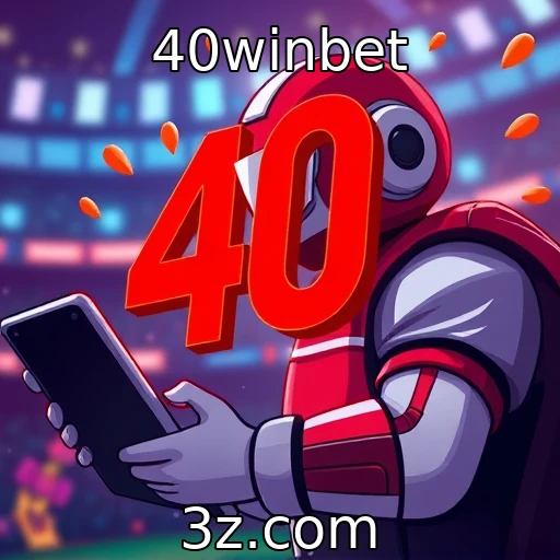 40winbet | Inovação tecnológica no desenvolvimento de jogos e apostas